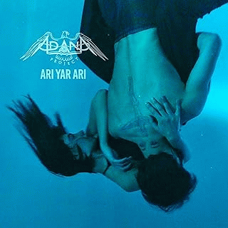 Adana Project : Ari Yar Ari